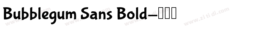 Bubblegum Sans Bold字体转换
